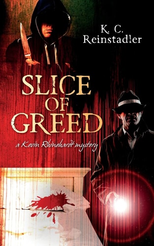 Slice of Greed A Kevin Rhinehardt Mystery