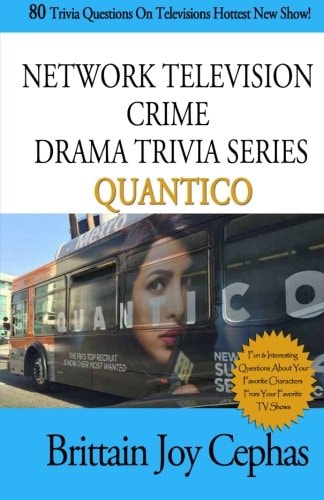 Network Television Crime Drama Trivia Series-QUANTICO 80 Trivia Questions On Televisions Hottest New Show!