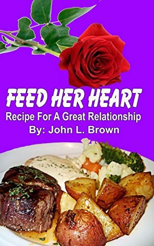 Feed Her Heart Recipe For A Great Relationship