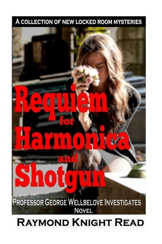 Requiem for Harmonica and Shotgun Professor George Wellbelove Investigates