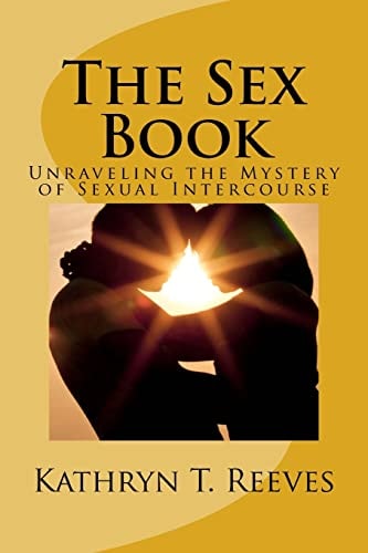 The Sex Book Unraveling The Mystery of Sexual Intercourse
