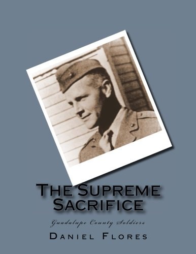 The Supreme Sacrifice Guadalupe County Soldiers