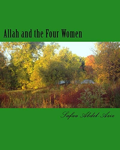 Allah and the Four Women Two in Hellfire and Two in Paradise
