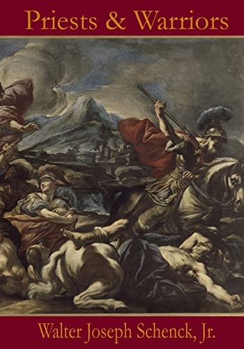 Priests and Warriors With Expanded Events Involving Jesus Christ;s Pre-Human Existence