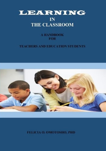 Learning In The Classroom A Handbook For Teachers And Education Students