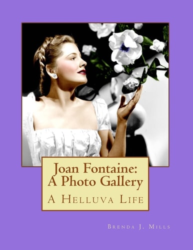 Joan Fontaine: a Photo Gallery A Helluva Life