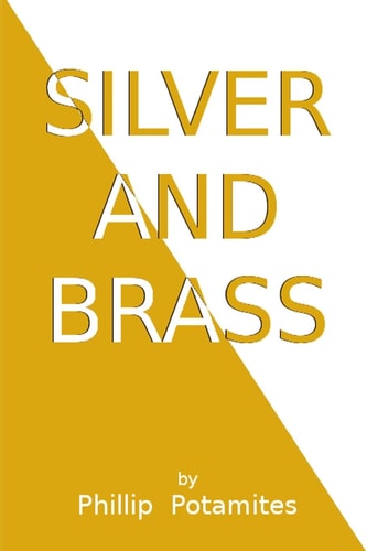 Silver and Brass An American Allegory