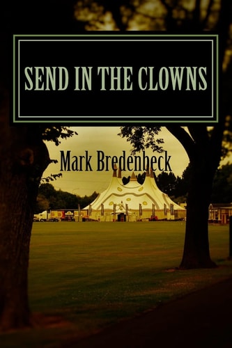 Send in the Clowns A Detective Mike Bridger Novel