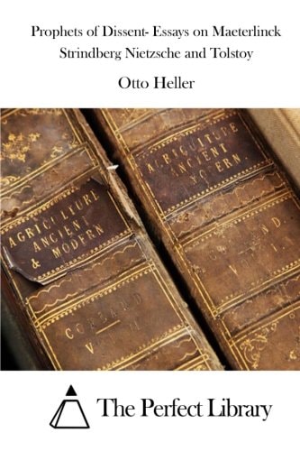 Prophets of Dissent- Essays on Maeterlinck Strindberg Nietzsche and Tolstoy