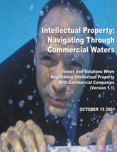 Intellectual Property Navigating Through Commercial Waters: Issues and Solutions When Negotiating Intellectual Property With Commercial Companies