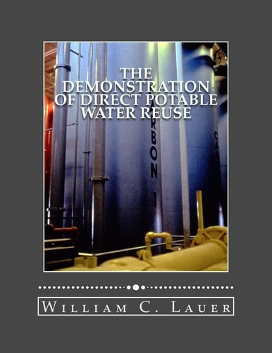 The Demonstration of Direct Potable Water Reuse The Denver Project Technical Report (1979-1993)