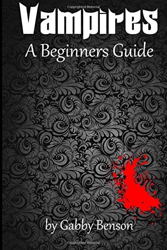 Vampires A Beginner's Guide