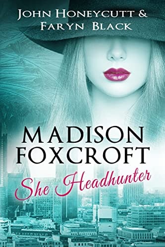 Madison Foxcroft She Headhunter