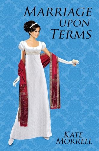 Marriage Upon Terms A Regency Historical Romance