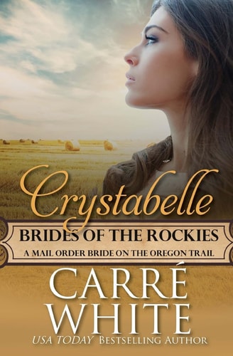 Crystabelle A Mail Order Bride on the Oregon Trail