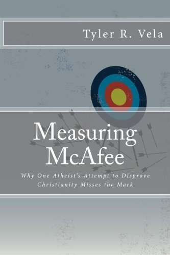 Measuring McAfee Why One Atheist's Attempt to Disprove Christianity Fails