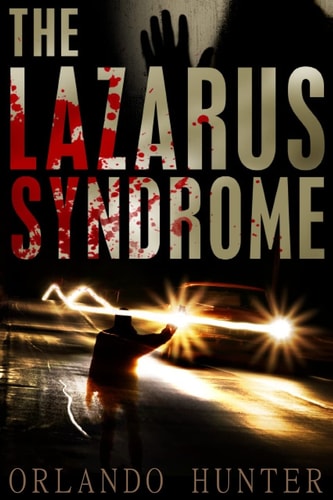 Thrillers Suspense: The Lazarus Syndrome: Book 1 (horror, Thriller, Science Fiction, Mystery, Police, Murder, Dark, Conspiracy)
