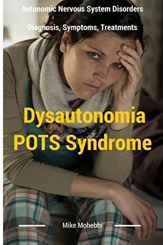 Dysautonomia Pots Syndrome All You Need To Know About Dysautonomia Or POTS Syndrome, All The Symptoms, How To Diagnose POTS Syndrome And The Best Natural And Easy Treatments For Dysautonomia