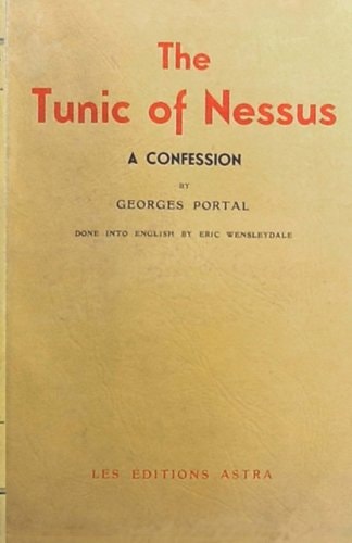 The Tunic of Nessus Being the Confessions of an Invert