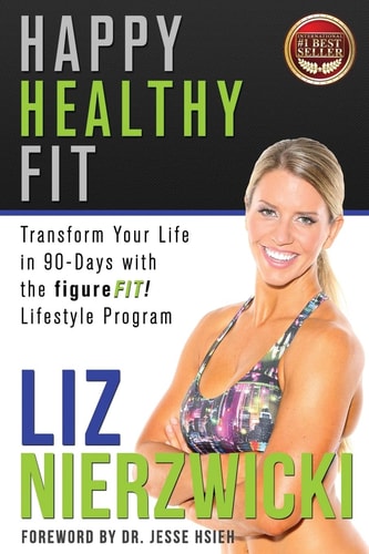 Happy Healthy Fit Transform Your Life In 90-Days With The FigureFIT! Lifestyle Program