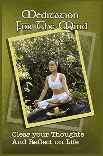 Meditation For The Mind Clear Your Thoughts And Reflect On Life