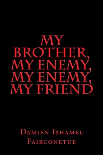My Brother, My Enemy, My Enemy, My Friend