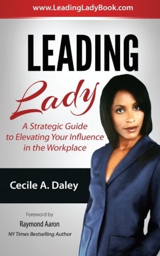 Leading Lady A Strategic Guide to Elevating Your Influence in the Workplace