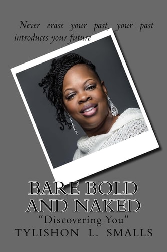 Bare Bold and Naked Discovering the Inner Me