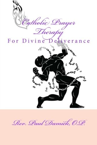 Catholic Prayer Therapy For Divine Deliverance