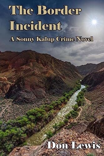 The Border Incident A Sonny Kalup Crime Novel