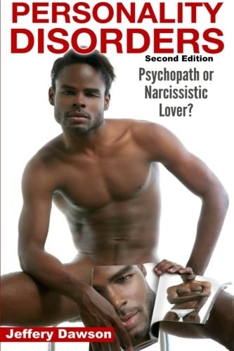 Personality Disorders Psychopath? Narcissistic Lover?