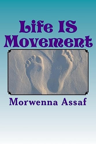 Life IS Movement Less IS More!