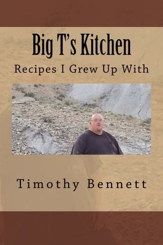 Big T's Kitchen Recipes I Grew Up With