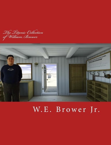 The Titanic Collection of William Brower