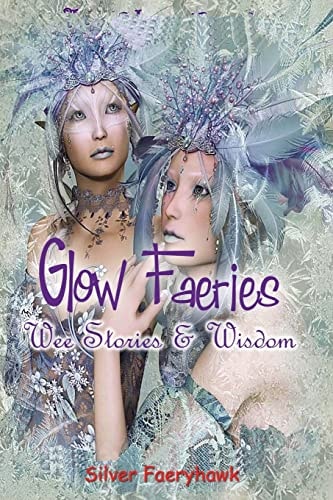 Glow Faeries Wee Stories and Wisdom