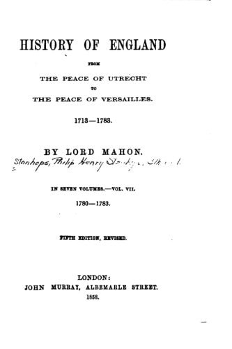 History of England, from the Peace of Utrecht to the Peace of Versailles, 1713-1783