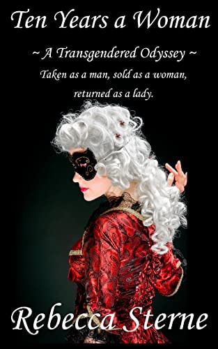 Ten Years a Woman Transgender Odyssey Series: Book One