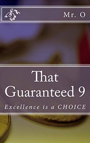 That Guaranteed 9 Excellence Is a CHOICE