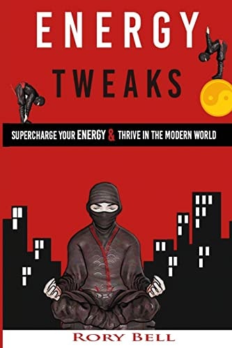 Energy Tweaks Supercharge You Energy and Thrive in the Modern World