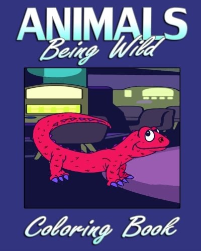 Animals Being Wild (Coloring Book)