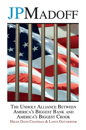 JPMadoff The Unholy Alliance Between America's Biggest Bank and America's Biggest Crook