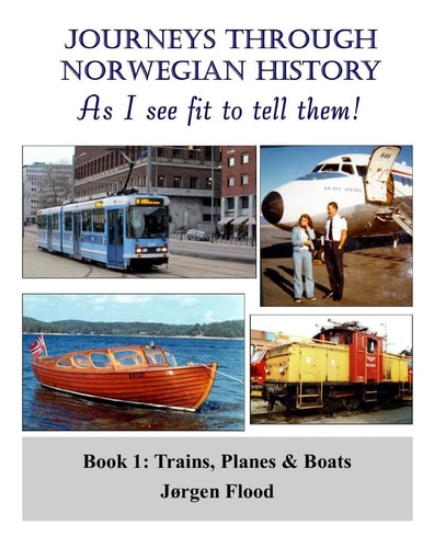 Journeys Through Norwegian History, Book 1 Trains, Planes and Boats
