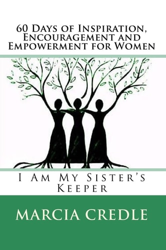 60 Days of Inspiration, Encouragement and Empowerment for Women I Am My Sister's Keeper