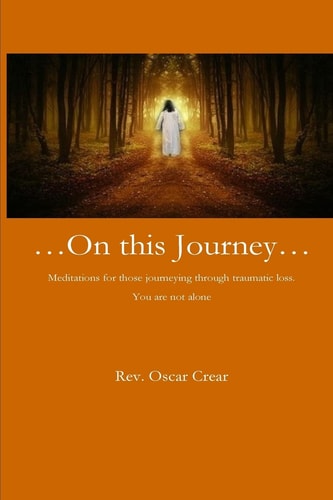 On This Journey Meditations for Those Journeying Through Traumatic Loss.