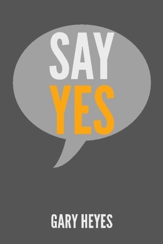 Say YES! What Are You Saying Yes To?