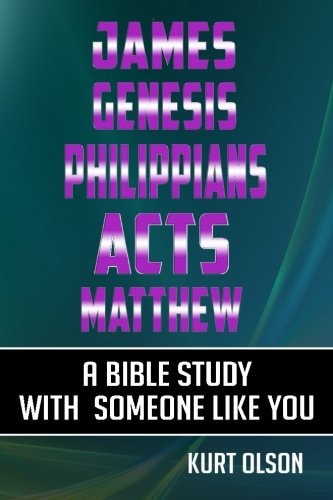 James, Genesis, Philippians, Acts, Matthew A Bible Study With Someone Like You