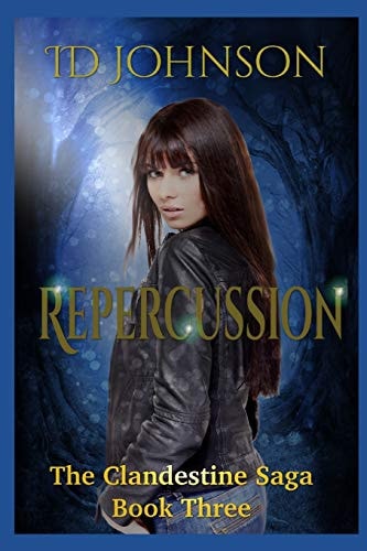 Repercussion The Clandestine Saga Book Three