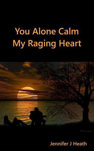 You Alone Calm My Raging Heart