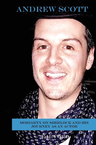 Andrew Scott Moriarty on Sherlock and His Journey as an Actor
