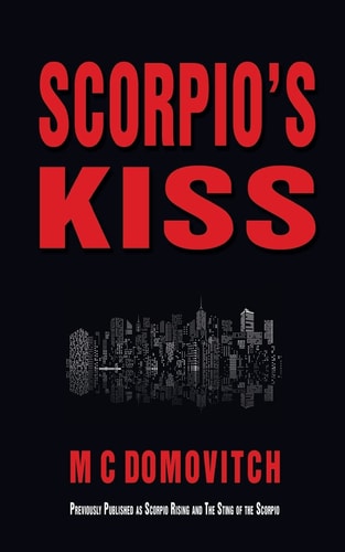 Scorpio's Kiss Previously Published As Scorpio Rising and the Sting of the Scorpio